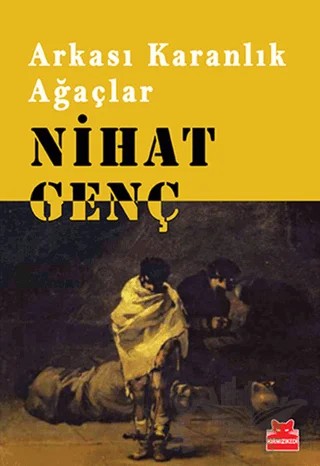Arkası Karanlık Ağaçlar – Nihat Genç – Kırmızı Kedi Yayınevi kitap kapağı