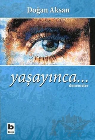 Yaşayınca... – Doğan Aksan – Bilgi Yayınevi kitap kapağı