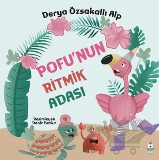 Pofu’nun Ritmik Adası – Derya Özsakallı Alp – Luna Çocuk Yayınları kitap kapağı