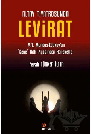 Altay Tiyatrosunda Levirat – Ferah Türker İlter – Kriter Yayınları kitap kapağı