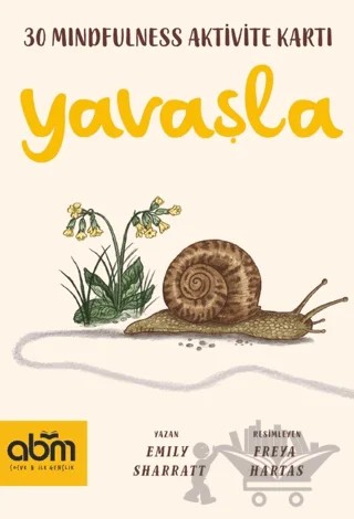 Yavaşla- Mindfulness Aktivite Kartları – Emily Sharratt – Abm Yayınevi kitap kapağı