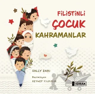 Filistinli Çocuk Kahramanlar – Sally Zaki – İdrak Yayınları kitap kapağı