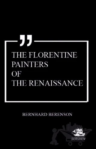 The Florentine Painters of the Renaissance – Bernhard Berenson – Serüven Yayınevi kitap kapağı