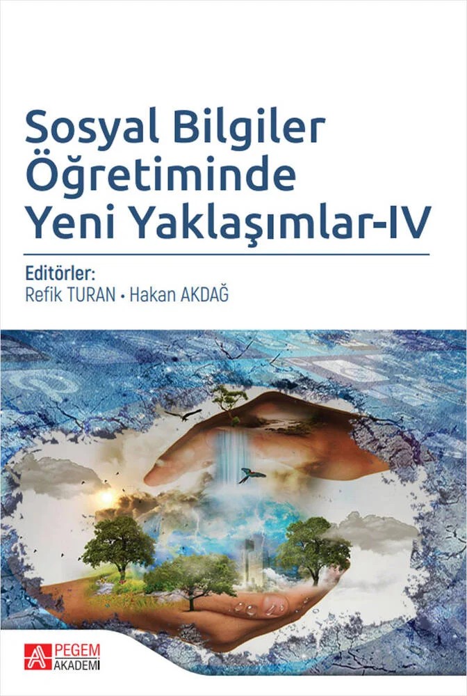 Sosyal Bilgiler Öğretiminde Yeni Yaklaşımlar - IV – Refik Turan, Esin Dönmezler, Gökmen Güneş, Hakan Akdağ – Pegem Akademi Yayıncılık kitap kapağı