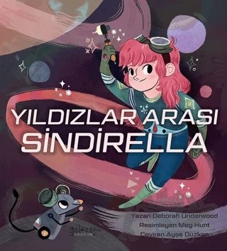 Yıldızlar Arası Sindirella – Deborah Underwood – Güldünya Yayınları kitap kapağı