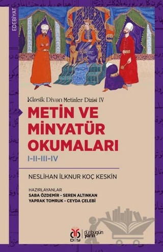 Klasik Divan Metinler Dizisi IV / Metin ve Minyatür Okumaları I-II-III-IV – Neslihan İlknur Koç Keskin – DBY Yayınları kitap kapağı