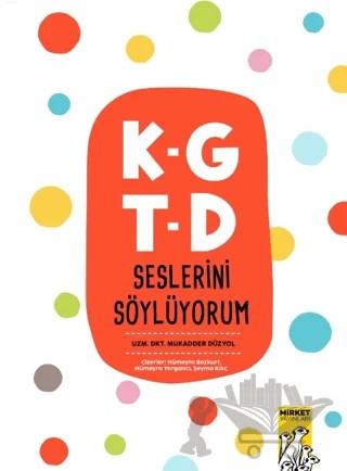 K-G T-D Seslerini Söylüyorum – Mukadder Düzyol – Mirket Yayınları kitap kapağı