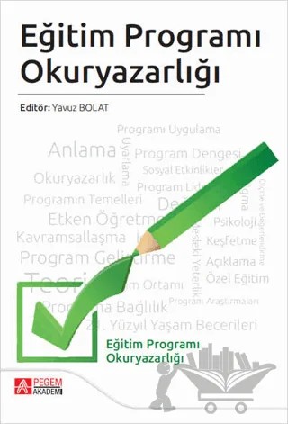 Eğitim Programı Okuryazarlığı – Yavuz Bolat, Sibel Güzel Yüce, Cahit Erdem, Fadıl Şiraz, Recep Kahramanoğlu, Mehmet Boyacı, Rabia Sarıca, Muhammet Baş, Fikriye Kanatlı Öztürk, Zeki Öğdem, Sami Pektaş, Mahmut Gülle, Halil İbrahim Yıldırım, Canses Tican, Celalettin Korkmaz – Pegem Akademi Yayıncılık kitap kapağı