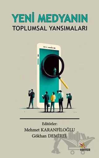 Yeni Medyanın Toplumsal Yansımaları – Mehmet Karanfiloğlu, Gökhan Demirel – Kriter Yayınları kitap kapağı