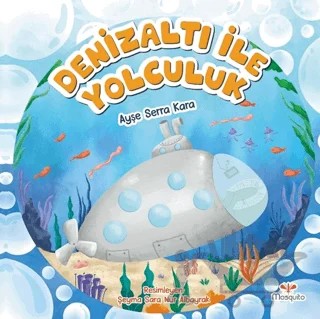 Denizaltı ile Yolculuk – Ayşe Serra Kara – Mosquito Yayınları kitap kapağı