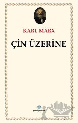Çin Üzerine – Karl Marx – Günce Uluslararası Yayıncılık kitap kapağı