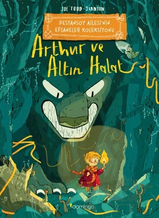Arthur ve Altın Halat: Destansoy Ailesi'nin Efsaneler Koleksiyonu – Joe Todd-Stanton – Domingo Yayınevi kitap kapağı