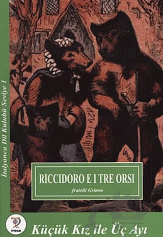 Riccidoro E I Tre Orsi - Küçük Kız ile Üç Ayı – Fratelli Grimm – Tiydem Yayıncılık kitap kapağı