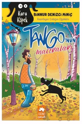 Kara Köpek Tango’nun Maceraları – Binnur Denizci Miniç – Eksik Parça Yayınları kitap kapağı