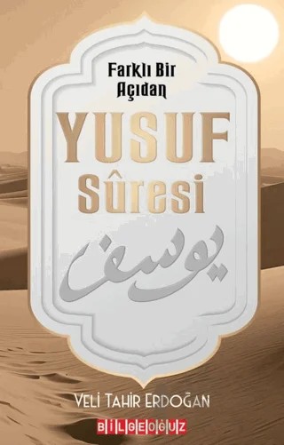Farklı Bir Açıdan Yusuf Suresi – Veli Tahir Erdoğan – Bilgeoğuz Yayınları kitap kapağı