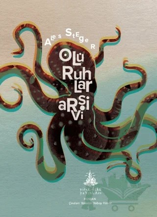 Ölü Ruhlar Arşivi – Ales Steger – Yitik Ülke Yayınları kitap kapağı