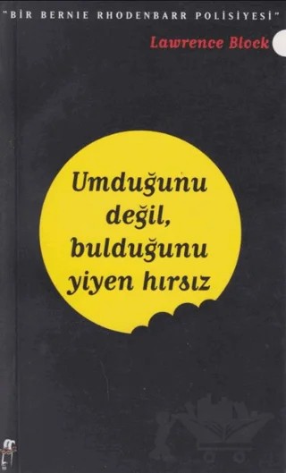 Umduğunu Değil, Bulduğunu Yiyen Hırsız - Bir Bernie Rhodenbarr Polisiyesi – Lawrence Block – Oğlak Yayıncılık kitap kapağı