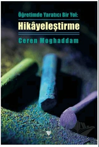 Öğretimde Yaratıcı Bir Yol: Hikâyeleştirme – Ceren Moghaddam – Varyant Yayıncılık kitap kapağı