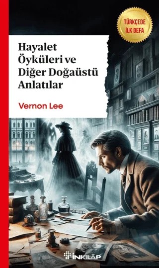 Hayalet Öyküleri ve Diğer Doğaüstü Anlatılar – Vernon Lee – İnkılap Kitabevi kitap kapağı