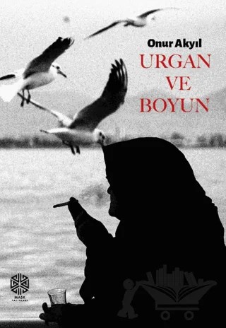 Urgan ve Boyun – Onur Akyıl – Mask Yayınları kitap kapağı
