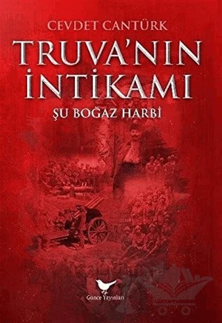 Truva’nın İntikamı: Şu Boğaz Harbi – Cevdet Cantürk – Günce Yayınları kitap kapağı