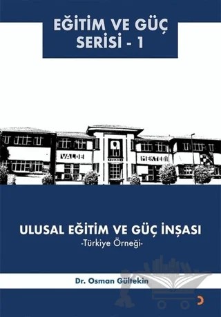 Ulusal Eğitim ve Güç İnşası – Türkiye Örneği – Osman Gültekin – Cinius Yayınları kitap kapağı
