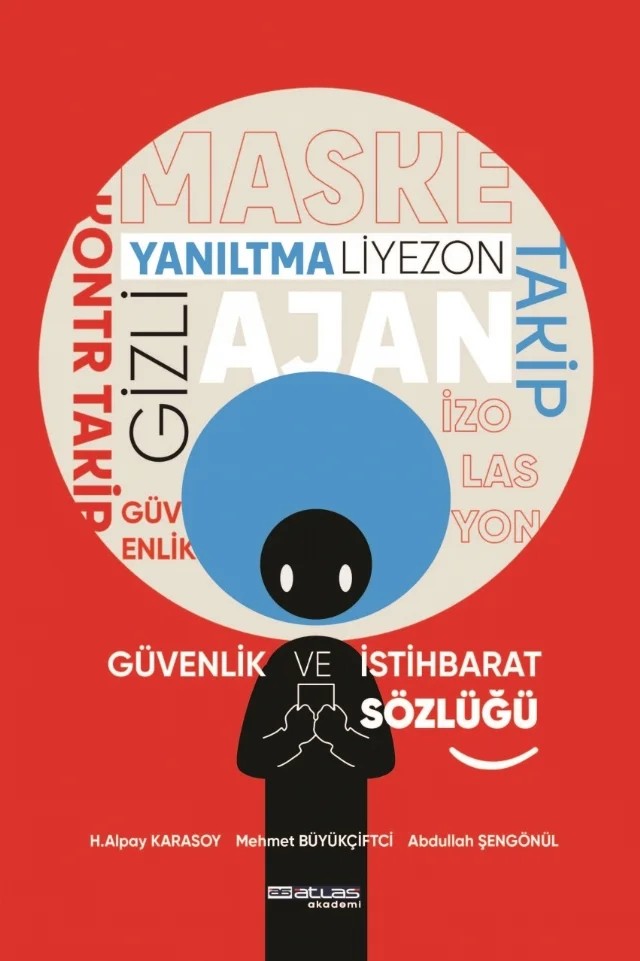 Güvenlik ve İstihbarat Sözlüğü – H. Alpay Karasoy, Mehmet Büyükçiftci, Abdullah Şengönül – Atlas Akademi kitap kapağı