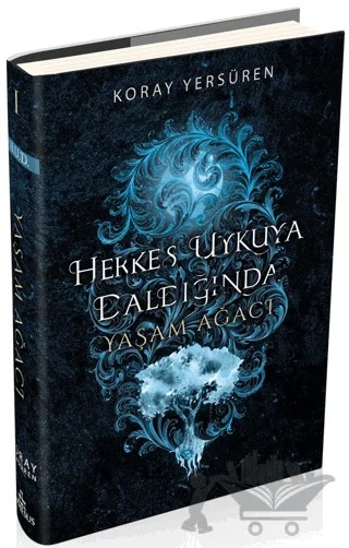 Herkes Uykuya Daldığında 1: Yaşam Ağacı – Koray Yersüren – Ephesus Yayınları kitap kapağı
