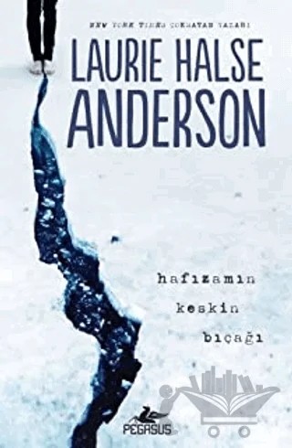 Hafızamın Keskin Bıçağı – Laurie Halse Anderson – Pegasus Yayınları kitap kapağı