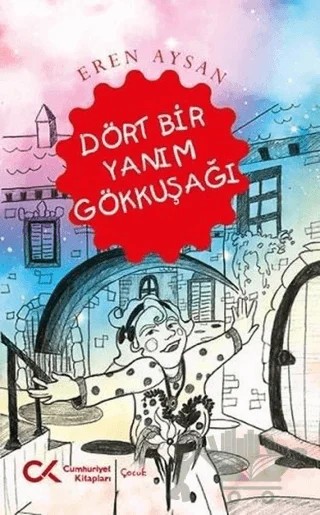 Dört Bir Yanım Gökkuşağı – Eren Aysan – Cumhuriyet Kitapları kitap kapağı