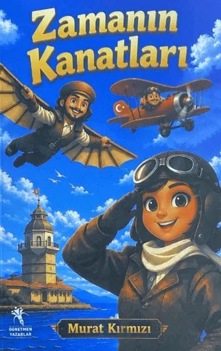 Zamanın Kanatları – Murat Kırmızı – Öğretmen Yazarlar kitap kapağı