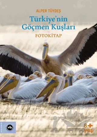 Türkiye'nin Göçmen Kuşları – Alper Tüydeş – Vakıfbank Kültür Yayınları kitap kapağı