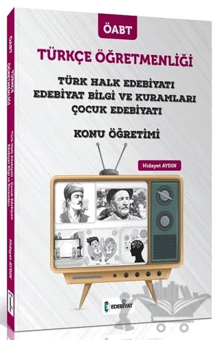 ÖABT Türkçe Öğretmenliği Türk Halk Edebiyatı ve Çocuk Edebiyatı Konu Anlatımı – Hidayet Aydın – Edebiyat TV Yayınları kitap kapağı