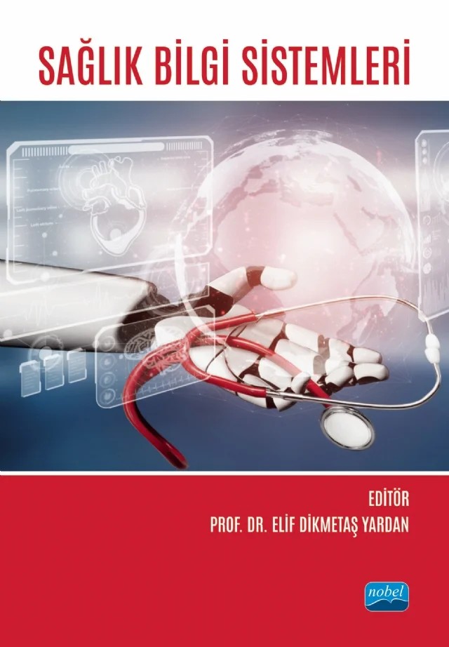 Sağlık Bilgi Sistemleri – Abdurrahman Yunus Sarıyıldız, Alper Güzel, Aslan Kaplan, Aysel Köksal, Ayşe Keleş, Birgül Yabana Kiremit, Bülent Çizmeci, Cansu Güler, Demet Ünalan, Dilaver Tengilimoğlu, Ebru Şahin, Elif Dikmetaş Yardan, Elif İşlek, Ferdane Betül Bölükbaşı, Gizem Zevde Aydın, Hakan Hakeri, Haşan Fehmi Demirci, Mehv – Nobel Akademik Yayıncılık kitap kapağı