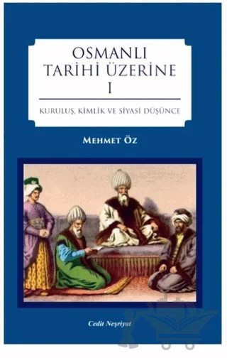 Osmanlı Tarihi Üzerine 1 – Mehmet Öz – Cedit Neşriyat kitap kapağı