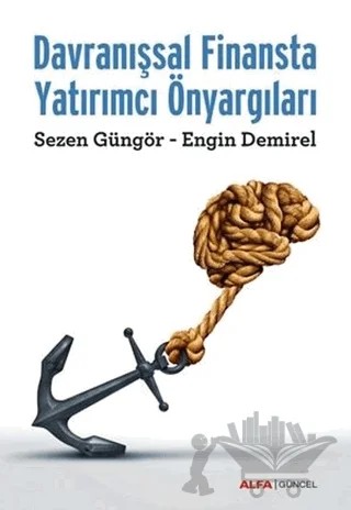Davranışsal Finansta Yatırımcı Önyargıları – Engin Demirel, Sezen Güngör – Alfa Yayınları kitap kapağı