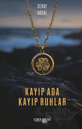 Kayıp Ada Kayıp Ruhlar – Seray Arsal – Ezber Bozan Yayınları kitap kapağı