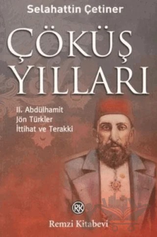 Çöküş Yılları – Selahattin Çetiner – Remzi Kitabevi kitap kapağı