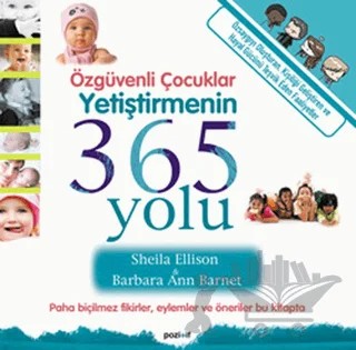 Özgüvenli Çocuklar Yetiştirmenin 365 Yolu – Barbara Ann Barnet, Sheila Ellison – Pozitif Yayınları kitap kapağı