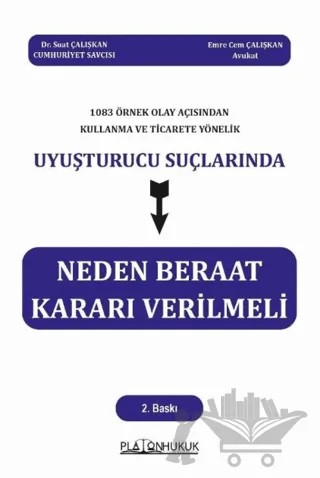 1083 Örnek Olay Açısından Kullanma Ve Ticarete Yönelik Uyuşturucu Suçlarında Neden Beraat Kararı Verilmeli – Emre Cem Çalışkan – Platon Hukuk kitap kapağı