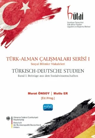 TÜRK-ALMAN ÇALIŞMALARI SERİSİ I -Sosyal Bilimler Makaleleri / TÜRKISCH-DEUTSCHE STUDIEN BAND I -Beiträge aus den Sozialwissenschaften – Andreas Treske, Burak Gümüş, Christian Johannes Henrich, Daniel Bauer, Elif Kocagöz, F. Ceren Sadioğlu, Fahri Türk, Heiko Schuß, Hüseyin Bağcı, İsmail Ermağan, Klevis Kolasi, Levent Börü, Lutz Peschke, Max Florian Hertsch, Mustafa Nail Alkan, Nilgün Yüce, Olaf Leiße, Özlem Tekin, Pamuk Nursen Topbaş – Nobel Akademik Yayıncılık kitap kapağı