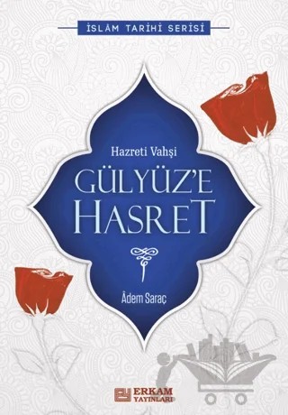 Gülyüze Hasret – Adem Saraç – Erkam Yayınları kitap kapağı