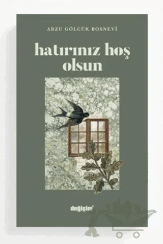 Hatıranız Hoş Olsun – Arzu Gölcük Bosnevi – Değişim Yayınları kitap kapağı