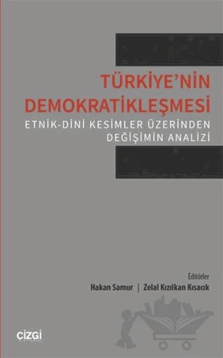 Türkiyenin Demokratikleşmesi – Hakan Samur – Çizgi Kitabevi Yayınları kitap kapağı