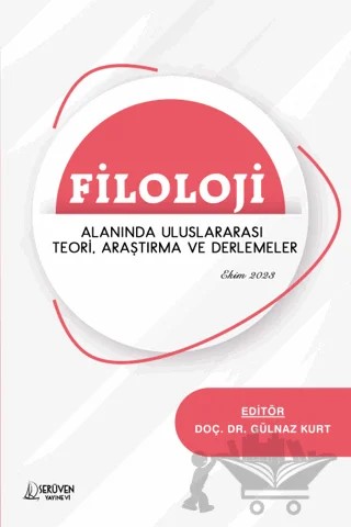 Filoloji Alanında Uluslararası Teori, Araştırma ve Derlemeler – Gülnaz Kurt – Serüven Yayınevi kitap kapağı