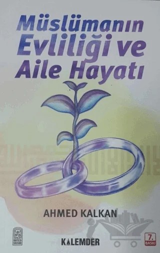 Müslümanın Evliliği ve Aile Hayatı – Ahmed Kalkan – Kalemder Yayınları kitap kapağı