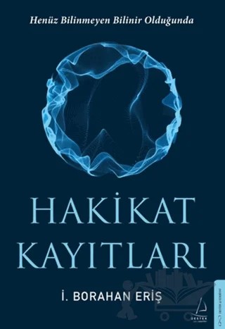 Hakikat Kayıtları – İ. Borahan Eriş – Destek Yayınları kitap kapağı