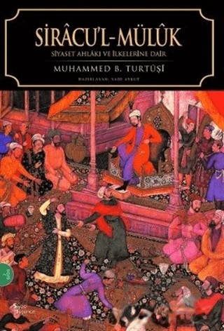 Siracu'l Müluk Siyaset Ahlakı ve İlkelerine Dair – Muhammed B. Turtuşi – İnsan Yayınları kitap kapağı