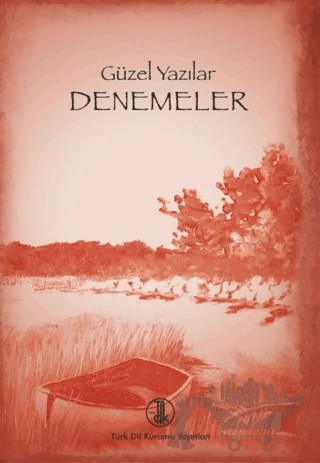 Güzel Yazılar Denemeler – Kolektif – Türk Dil Kurumu Yayınları kitap kapağı