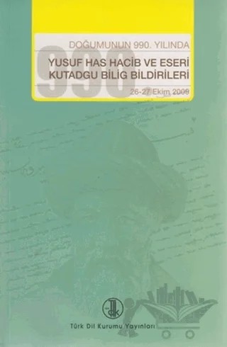 Doğumunun 990. Yılında Yusuf Has Hacib ve Eserleri Kutadgu Bilig Bildirileri – Musa Duman – Türk Dil Kurumu Yayınları kitap kapağı